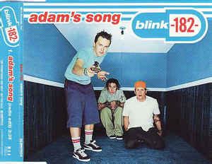 Blink-182 Lyrics "Adam's Song" I never thought I'd die alone I laughed the loudest, who'd have known? I trace the cord back to the wall No wonder, it was never plugged in at all I …